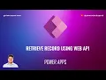 How to use Web API to retrieve records from Dataverse table and display in Power Apps