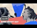 Download Lagu Oasis - Some Might Say (Official Visualiser '25)