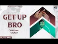 Download Lagu KD DesiRock : EP - GET UP BRO (Official Video)  Ghanu Music | New Haryanvi Song Haryanavi 2023