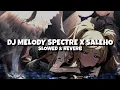 Download Lagu DJ MELODY SPECTRE X SALEHO {Slowed + Reverb}
