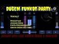 DUGEM FUNKOT PARTY PENANTIAN (DJ YUDY OFFICIAL)