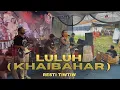 Download Lagu LULUH - KHAIBAHAR LIVE RESTI TIWTIW BP5