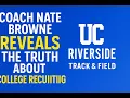 Coach Nate Browne Breaks Down the Realities of College Recruiting UC Riverside Track Field