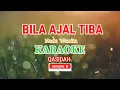 Download Lagu BILA AJAL TIBA (KARAOKE) NADA WANITA