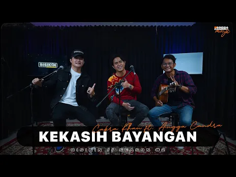 Download MP3 Cakra Khan Ft. Angga Candra - Kekasih Bayangan #BISIKIN