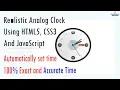 Realistic Analog Clock Using HTML5 CSS3 and JavaScript
