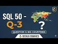 SQL 50 LeetCode - Lecture 3 Big Countries Explained Step-by-Step