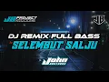 Download Lagu SELEMBUT SALJU ~ Dj Remix Full Bass Viral Tiktok 2023 🎧