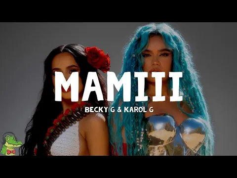 Video Thumbnail: Becky G, KAROL G - MAMIII (Letra)