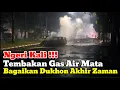 Download Lagu Ngeri Kali‼️Tembakan Gas Air Mata Bagaikan Dukhon Akhir Zaman Mengepul Menutup Pandangan Duniawi