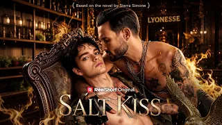 🤤Salt Kiss | NEW RELEASE | ReelShort