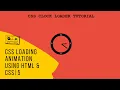 CSS loading animation using HTML CSS Pure CSS Clock Loader 5