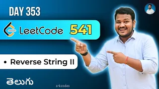 Leetcode 541 Reverse String II in Telugu Brute Force Slicing In-Place Python DSA srkcodes