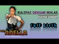 Download Lagu KULEPAS DENGAN IKHLAS (Lirik) cover NURMA PAEJAH OM adella (Lesti(