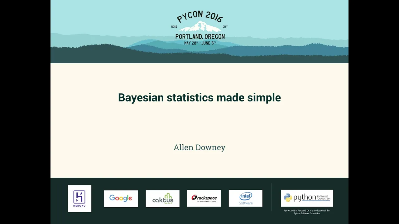 Allen Downey - Bayesian statistics made simple - PyCon 2016