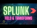 Splunk Fields Transforms RangeForce - Splunk Series