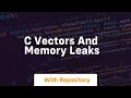 c vectors and memory leaks