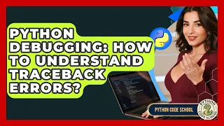Python Debugging How To Understand Traceback Errors - Python Code School