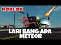 Bang lari bang ada meteor☄ (Roblox Malaysia)