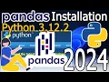 How to Install Pandas on Python 3 12 2 on Windows 2024 Update Complete Guide