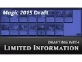 Drafting with Limited Information Magic 2015