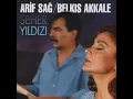 Seher Yıldızı - Arif Sağ, Belkıs Akkale