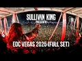 SULLIVAN KING @ EDC LAS VEGAS 2025 (FULL SET)