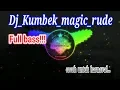 Lagu DJ_Kumbek_Magic_Rude  FULL BASS!!! cocok untuk karnaval.