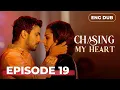 CHASING MY HEART | Full Episode 19 | Indian Drama English Dubbed #MEP19