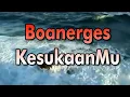 Download Lagu BOANEGERS - KESUKAAN-MU (KARAOKE COVER ROHANI KRISTEN) #karaokerohanikristen