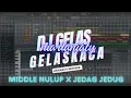 Download Lagu DJ GELAS GELAS KACA || NIA DANIATY || MIDDLE NULUP X JEDAG JEDUG