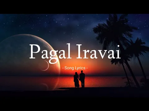 Download MP3 Pagal Iravai Song Lyrics | Adheef Muhamed (Lyrical Video)