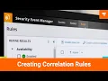 Creating Correlation Rules with Security Event Manager