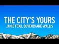 Lagu Jamie Foxx - The City's Yours (Lyrics) ft. Quvenzhané Wallis