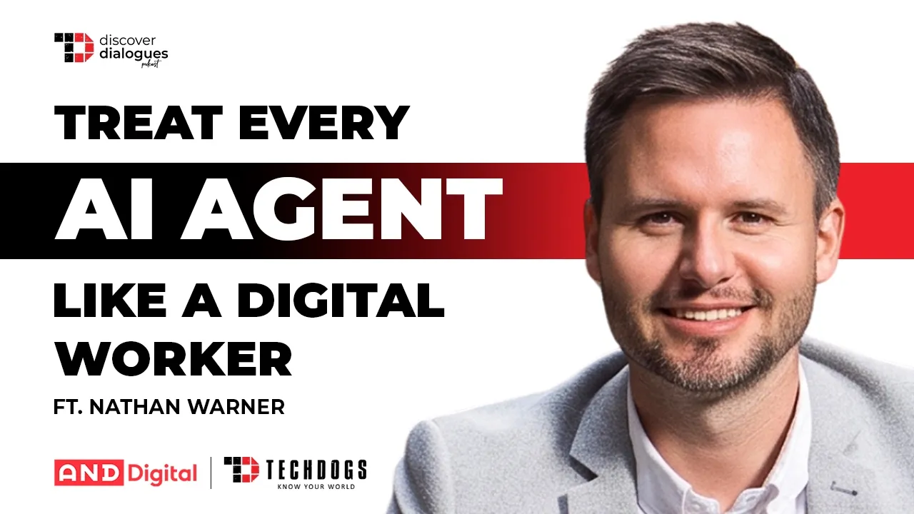 TechDogs-"Accelerating AI Agents Without Losing Control Ft. Nathan Warner, North Director At AND Digital" TechDogs-"Accelerating AI Agents Without Losing Control Ft. Nathan Warner, North Director At AND Digital"