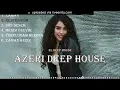Lagu Azəri EDM Deep House (Azəri Bass Remix 25 minutes) Azeri Deep Music 2026