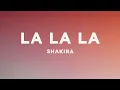 Download Lagu Shakira - La La La (Lyrics) ft. Carlinhos Brown | FIFA World Cup