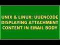 Unix Linux Uuencode displaying attachment content in email body