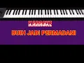 Download Lagu KARAOKE BUIH JADI PERMADANI / KAROKE BUIH JADI PERMADANI 