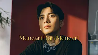 Arvian Dwi - Mencari Dan Mencari (Official Lyric Video)