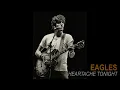 HEARTACHE TONIGHT (1979) - Eagles