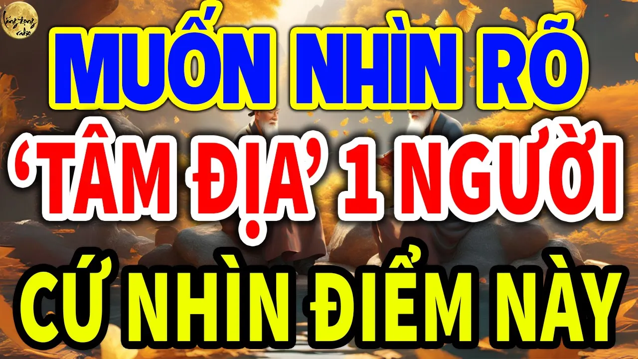 Outline Video Trước Khi Ngủ NGẪM LỜI DẠY CỔ NHÂN Về Cách NHÌN RÕ LÒNG NGƯỜI Cực Chuẩn Cực Thấm | LĐR