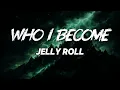 Jelly Roll - Who I Become (NEW SONG 2025) - Cover Remix | Country Music, Rap, Hip Hop (LYRICS)