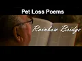 Pet Loss Poems - Rainbow Bridge