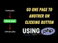 How to go from One Page to Another using PHP