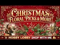 CHRISTMAS PICKS AND BRANCHES HOBBY LOBBY SHOP WITH ME CAPTURING CHRISTMAS Episode 3