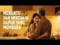 Lagu MENANTU DAN MERTUA DI DAPUR YANG MEMBARA