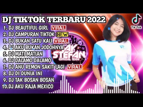 DJ TIKTOK TERBARU 2022 DJ BEAUTIFUL GIRL REMIX X DJ CAMPURAN TIKTOK 2022 REMIX VIRAL TIKTOK 2022