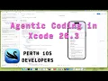 Agentic Coding in Xcode 26 3