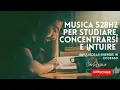 Download Lagu Musica 528 Hz per concentrarsi, studiare, aumentare l'intuizione e purificare l'ambiente